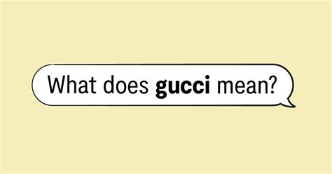 what does gucci mean|Gucci meaning in slang.